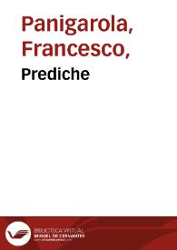 Prediche / di Monsig. Reuermo. Panigarola ... fatte da lui straordinariamente, e fuor de' tempi quadragesimali...; postillate dal R.P.F. Isidoro Rota Venetiano... | Biblioteca Virtual Miguel de Cervantes