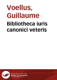 Bibliotheca iuris canonici veteris | Biblioteca Virtual Miguel de Cervantes