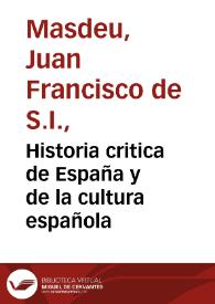 Historia critica de España y de la cultura española / obra compuesta y publicada en italiano por D. Juan Francisco de Masdeu... ; [trad. del italiano por N. N. J.] ; tomo I, Preliminar a la historia, Discurso histórico filosófico sobre el clima de España, el genio y el ingenio de los españoles para la industria y literatura, su caracter politico y moral | Biblioteca Virtual Miguel de Cervantes